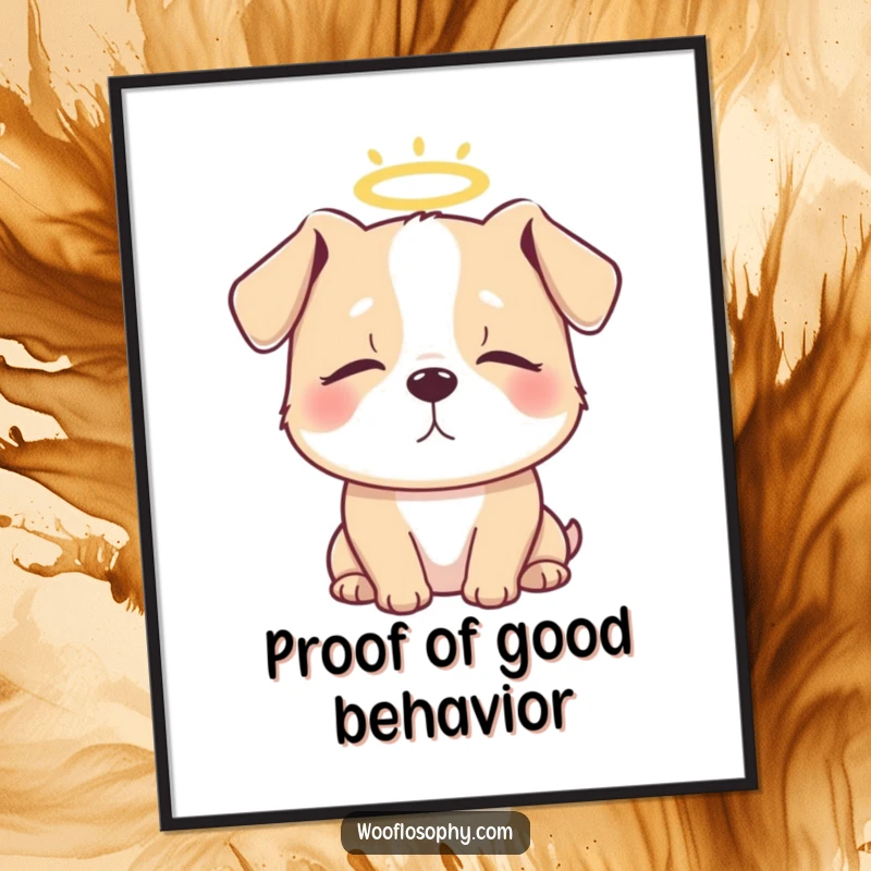Funny poster displaying a dog with closed eyes and a halo overhead, symbolizing a pure and angelic spirit.