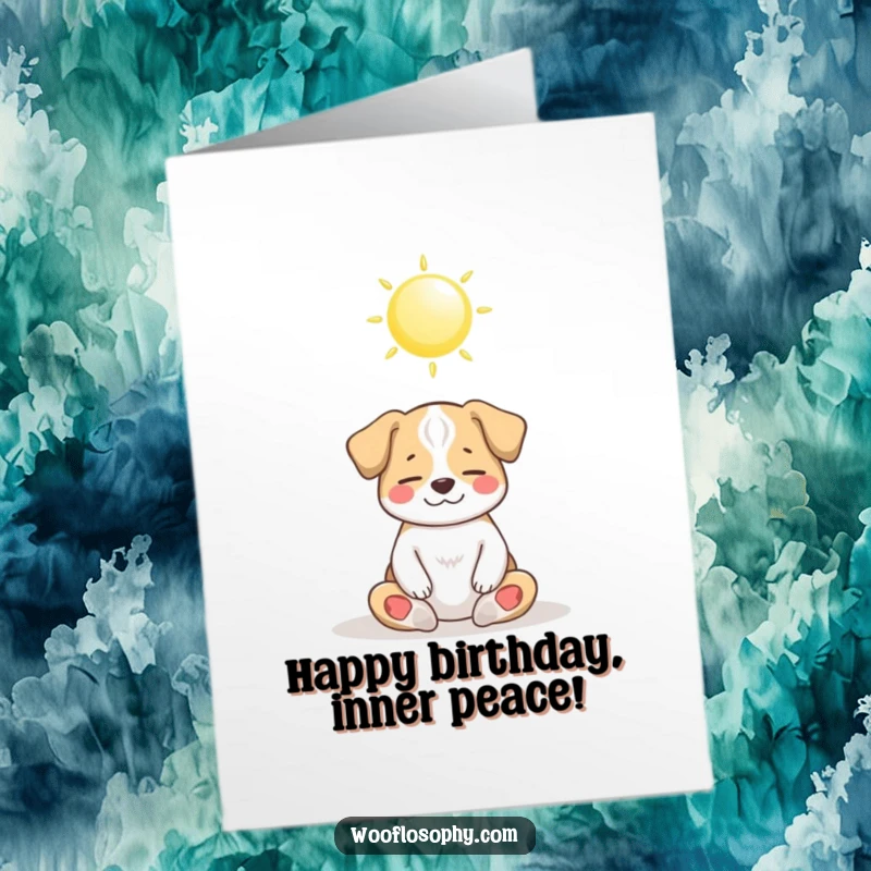 Funny Free Printable Birthday Card: Dog meditating peacefully under a shining sun, radiating calm and humorous zen vibes.