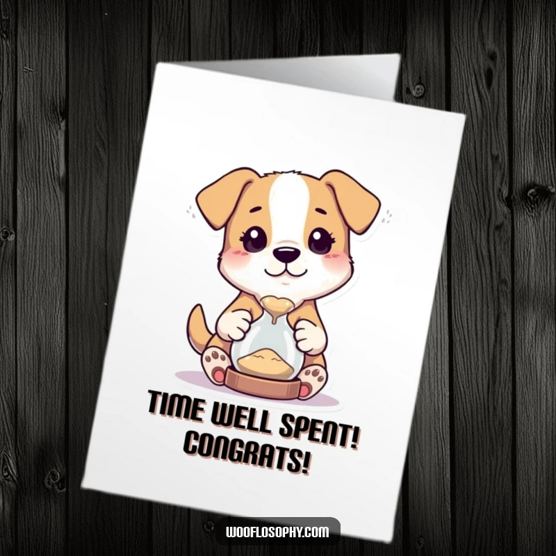 Funny free printable congratulations card: A curious dog observes the steady flow of sand in an hourglass, marking a moment.