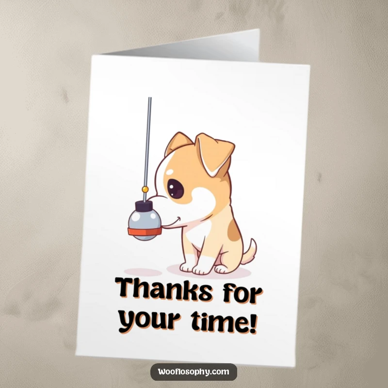 Funny Free Printable Thank You Card: Dog sits calmly, watching the steady swing of a pendulum with a pensive look.